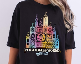 Disney It's A Small World After All Shirt, Disney Colorful Magical Castle T-Shirt, Disneyland Vacation Shirt, What Disney World T-Shirt