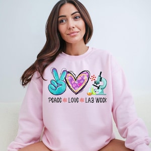 Peace Love Lab Week Shirt, Science Teacher Shirt, Laboratory Scientist Sweatshirt, Lab Week Shirt, Lab Life T-shirt,  Laboratory Shirts
