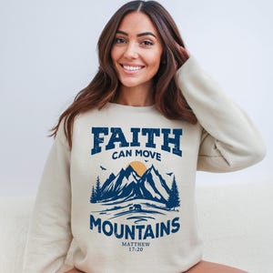 Faith Can Move Mountains Sweatshirt, Christian Sweatshirt, Bible Verse Hoodie, Jesus Is King Hoodie, Religious Sweat, Jesus Sweater