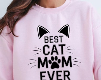 Best Cat Mom Ever Sweatshirt, Cat Mom Shirt Gift For Cat Mom, Cat Gift For Mother's Day Cat Mama, Cat Lover Shirt, Cat Mama Shirt
