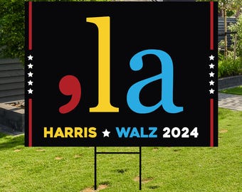 Comma La Kamala Harris 2024 Yard Sign - Coroplast Harris For President 2024 Lawn Sign, Election 2024, Harris Walz Signs with Metal H-Stake