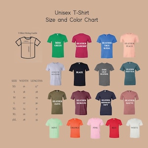 May include: Unisex T-shirt size and color chart with a sizing guide. The chart shows different colors of t-shirts, including Irish Green, Heather Raspberry, Heather True Royal, Heather Peach, Athletic Heather, Black, Dark Gray Heather, Heather Deep Teal, Heather Olive, Heather Maroon, Heather Midnight Navy, Heather Mauve, Mint, Orange, Pink, Red, and White. The chart also includes a size guide with measurements for width and length in inches.