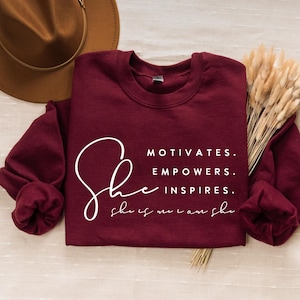 Motivates, empowers, Boho Inspirational Sweatshirt, Positive Affirmations Shirt, Kindness Shirt, Hustle Shirt, Entrepreneur , Empowered