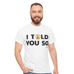 Gold BGM Unisex T-shirt, Coin t-shirt for Investors, I Told You So Design Tee, Investment Tee, Financial Shirt, Precious Metals tshirt