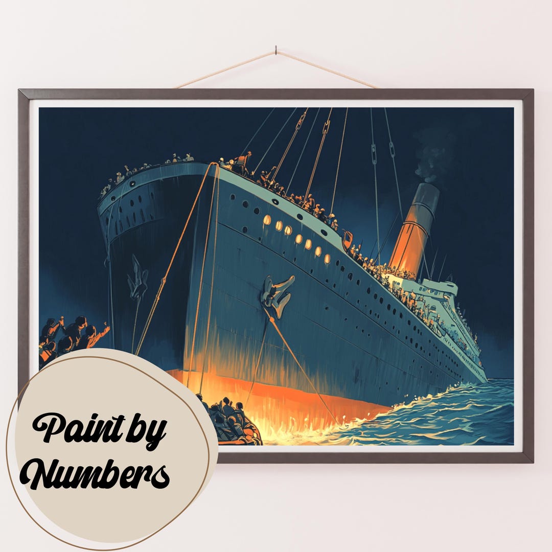 Titanic s Final Moments Paint By Numbers Kit DIY Maritime Art Etsy