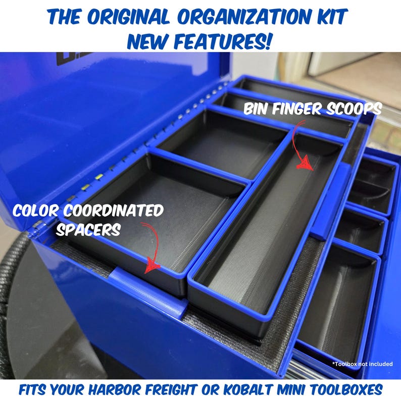 These are our most popular color combinations for your Kobalt or Harbor Freight mini toolboxes! The best Organization Kit for your Kobalt or Harbor Freight mini toolbox just got better!  New features include:  spacers to keep bins in place, new bin designs provide up to 33% more storage space, and finger scoops allow you to retrieve small parts easier. More color combinations than any other organizer kit. Custom color combinations also available.