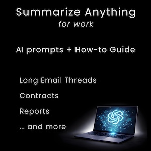 以下が含まれることがあります： 黒い背景に白い文字で「Summarize Anything for work」と書かれています。画像には「AI prompts + How-to Guide」という文字も含まれており、「Long Email Threads, Contracts, Reports, and more」と記載されています。ノートパソコンには光るAIロゴが表示されています。