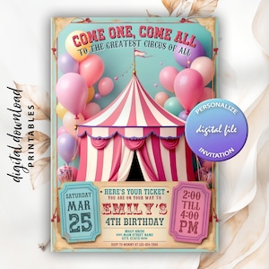 May include: A circus-themed birthday invitation featuring a pink and white striped tent surrounded by colorful balloons. The text reads: Come One, Come All To The Greatest Circus Of All, Emily's 4th Birthday, Saturday Mar 25, 2:00 till 4:00 PM.