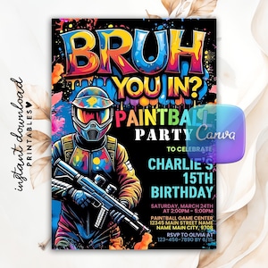 May include: A vibrant paintball party invitation featuring the text "BRUH YOU IN?" and a paintball player graphic. The invitation provides details for Charlie's 15th birthday, including the date, time, and venue.