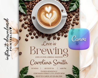 May include: A bridal shower invitation with a coffee theme. The design features a cup of latte art, coffee beans, and green leaves. The text reads "Love is Brewing" and includes the event details: date, time, and location. The Canva logo is visible.