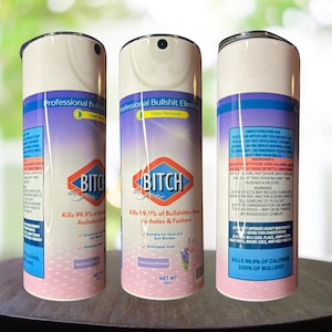 May include: A set of three white stainless steel tumblers with a humorous design. The tumblers feature text that reads "Professional Bullshit Eliminator" and "Bitch Be Gone". The design includes a pink and purple color scheme.