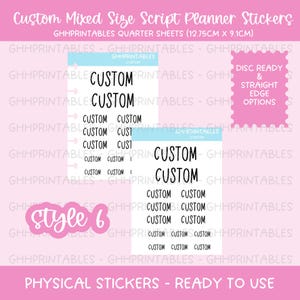 May include: Pink and white planner stickers featuring the word "CUSTOM" in different fonts. The stickers are on quarter sheets, measuring 12.75cm x 9.1cm. Text includes "Disc Ready & Straight Edge Options" and "Style 6". These are physical stickers, ready to use.