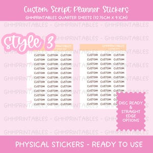 May include: Pink and white printable planner stickers with the text "Custom Script Planner Stickers" and "Style 3". The stickers are designed for use in a planner and feature the words "Custom" repeated multiple times. The stickers are available in both disc ready and straight edge options.