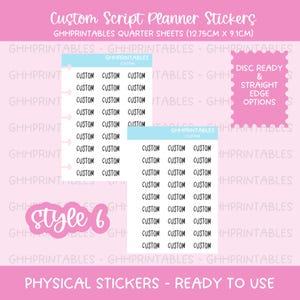 May include: Pink planner stickers with the word "Custom" in a script font. The stickers are on quarter sheets, measuring 12.75cm x 9.1cm. The image also includes the text "Disc Ready & Straight Edge Options."
