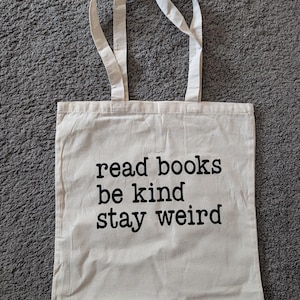 Read Books Be Kind Stay Weird Reusable Cotton Tote Bag