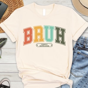 Bruh Formerly Known as Mom Shirt, Mother&#39;s Day, Gift for Mom, Funny Mom Shirt , Sarcastic Shirt, Sarcastic Mom Shirt, Generation Shirt