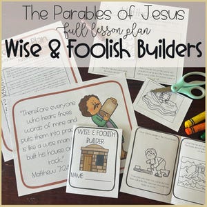 May include: Educational resources for a lesson plan on "The Parables of Jesus: Wise & Foolish Builders." The image shows worksheets, colouring pages, and a booklet. The text includes Matthew 7:24.