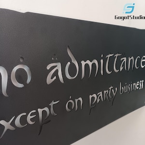 May include: Black metal sign with cut-out lettering that reads "No admittance except on party business." The sign has a matte finish and is mounted on a white wall. The GogotStudio logo is in the upper right corner.