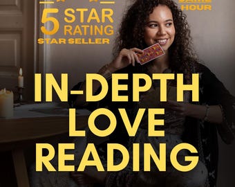 In Depth Love Reading, Psychic Insights, Relationship and Ex-Lover Analysis, Couple Reading, Psychic Love Reading, Same Day Reading