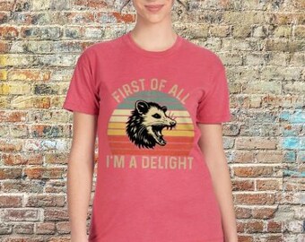 First of all I'm a Delight T-Shirt