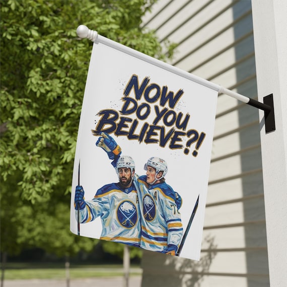 Now Do You Believe?! Garden & House Banner | Hockey Players, Buffalo Sabres Style