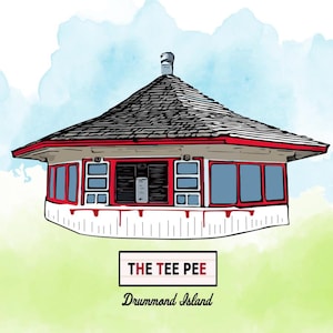 May include: A hand-drawn illustration of a red and white octagonal building with a shingled roof. The building has a sign that reads "THE TEE PEE" and "Drummond Island".