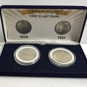 Rare 1878 &1921 Morgan Dollar Coins  - first and last years made - COLLECTORS CHOICE - Limited supply