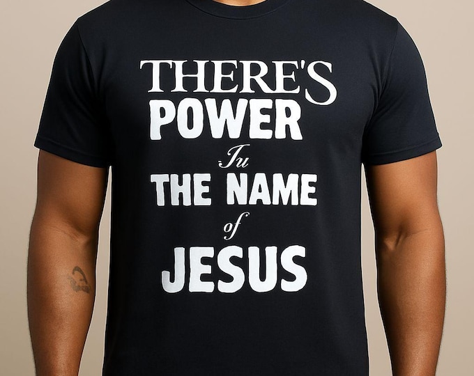 there's power in the name of Jesus