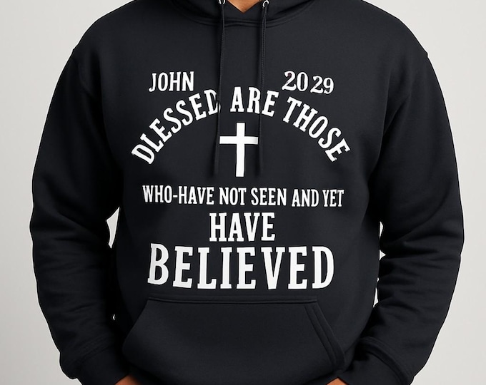 Blessed are those who have not seen and yet beleived