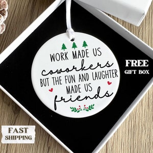 Funny Coworker Ornament Gift for Work Bestie Coworker Christmas Ornament Keepsake Work Made Us Coworkers Christmas Funny Gift for Coworker