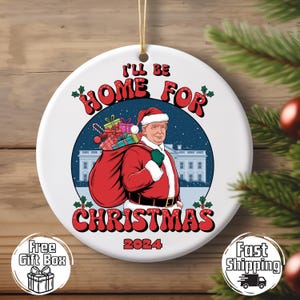 I will be home for Christmas Trump Ornament Christmas Trump Christmas Gift Trump heart ornament Donald Trump Ornament Funny Trump
