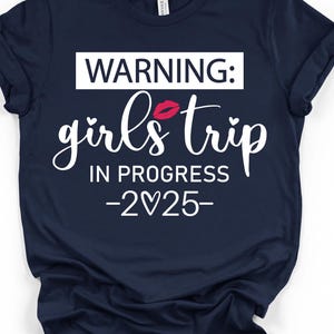 Warning Girls Trip In Progress T-Shirt,Girls Trip 2025 Shirt,Girls Trip Matching Tee,Girl Vacation Tee,Girls Camping Shirt,Girls Weekend Tee
