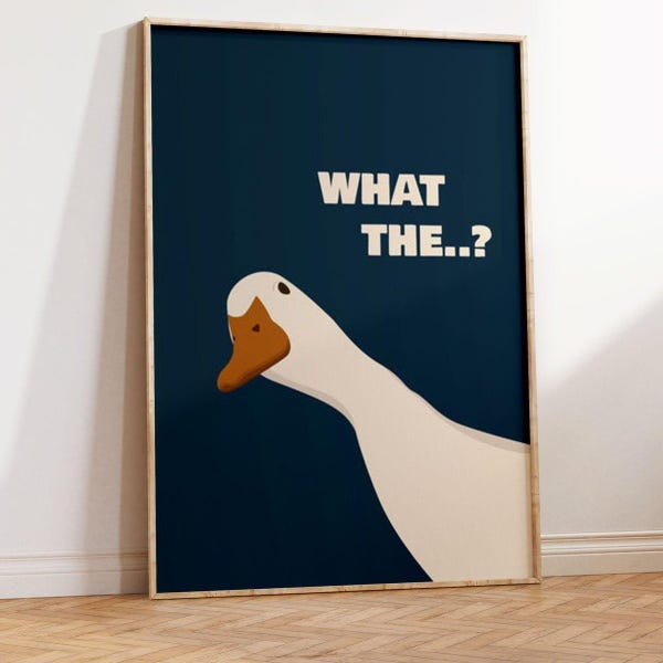 What The? Goose Wall Art – Funny Duck Poster, Quirky Animal Print, Kitchen or Office, Minimalist Meme-Decor, Digital Download, Giclee Poster