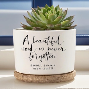 Personalized A Beautiful Soul Is Never Forgotten Plant Pot, Custom Memorial Planter, Sorry For Your Loss, Condolence Gift for Grieving