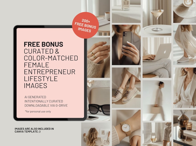 Free bonus of 200+ AI-generated, color-matched lifestyle stock images for female entrepreneurs. Neutral-toned aesthetic featuring women with laptops, coffee, cocktails, fashion accessories, and home office props. Feminine, modern, and elegant visuals included in Canva template.