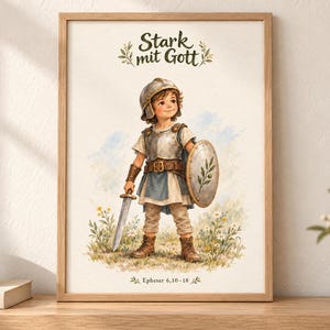 Könnte beinhalten: Ein gerahmter Kunstdruck, der ein Kind in historischer Rüstung zeigt, das ein Schwert und einen Schild mit Olivenzweig-Motiv hält. Der Text "Stark mit Gott" steht oben und "Epheser 6,10-18" ist unten auf der Illustration aufgedruckt.