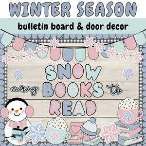 May include: A winter-themed bulletin board and door decor set. The design features a snowman, snowflakes, books, and mugs of hot cocoa. The text includes "Winter Season", "Snow Books to Read", and "bulletin board & door decor". The color palette includes blue, pink, and white.