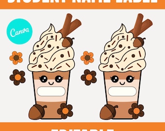 May include: Two cartoon coffee cup designs with whipped cream, cinnamon sticks, and acorns. The cups have a blank space for a name and are surrounded by flowers. Text at the top says "STUDENT NAME LABEL" and "EDITABLE" at the bottom.