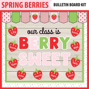 May include: A bulletin board kit with a spring berries theme. The design includes a banner with strawberry and green accents, and the words "BERRY SWEET" in large letters. Strawberry-shaped name tags are scattered around the board.