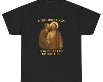 It Was Only A Kiss-shirt, grappig Jezus-shirt, christelijk meme-shirt, paas-T-shirt, Gen Z-humor, out of pocket-humor, dankbare meme