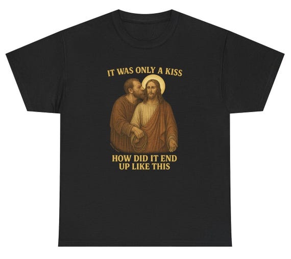It Was Only A Kiss Shirt, Funny Jesus Shirt, Christian Meme Shirt, Easter Tee, Gen Z Humor, Out Of Pocket Humor, Dank Meme