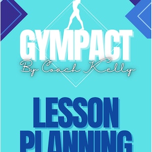 May include: A blue and white graphic with the text "GYMPACT By Coach Kelly" and the words "LESSON PLANNING AND EVALUATIONS" in blue and black text.