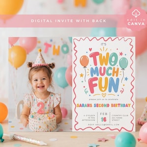 May include: A birthday invitation with the text "It's Two Much Fun" and "Sarah's Second Birthday". The invitation is decorated with colorful balloons and stars. A young child is shown holding a cake with a number 2 candle.