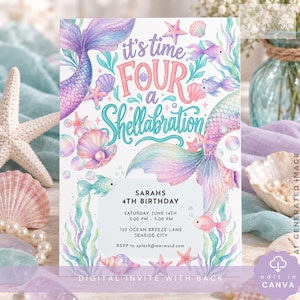 May include: A rectangular birthday invitation card featuring watercolor illustrations of mermaid tails, seashells, starfish, and fish in pastel shades. The text reads: it's time FOUR a Shellabration, SARAHS 4TH BIRTHDAY, SATURDAY, JUNE 14TH, 2:00 PM - 5:00 PM, 123 OCEAN BREEZE LANE, SEASIDE CITY, RSVP to splash@mermaid.com.
