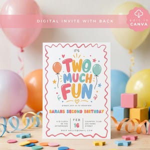 May include: A rectangular birthday invitation card with a wavy pink border. The text reads IT'S TWO MUCH FUN, SARAH'S SECOND BIRTHDAY, FEB 16, 4 O'CLOCK IN THE AFTERNOON, COUNTRY CLUB, 234 NAME STREET, RSVP HELLO@EMAIL.COM with colorful balloons.
