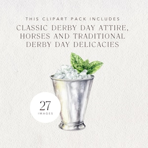 May include: Watercolor illustration of a silver cocktail cup filled with ice and topped with mint leaves. The image includes text: "THIS CLIPART PACK INCLUDES CLASSIC DERBY DAY ATTIRE, HORSES AND TRADITIONAL DERBY DAY DELICACIES." A white circle with the number "27" and the word "IMAGES" is also present.