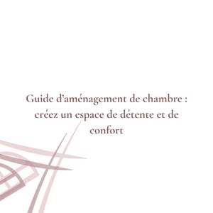 Peut inclure: Un guide d'aménagement de chambre avec le texte "Guide d'aménagement de chambre : créez un espace de détente et de confort".
