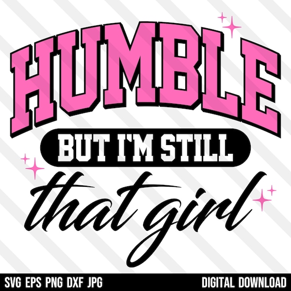 Humble But I'm Still That Girl SVG PNG EPS Dxf Jpg Melanin, Black Queen, Rap Hip Hop Music, Not Like Us, African American, Cricut Silhouette