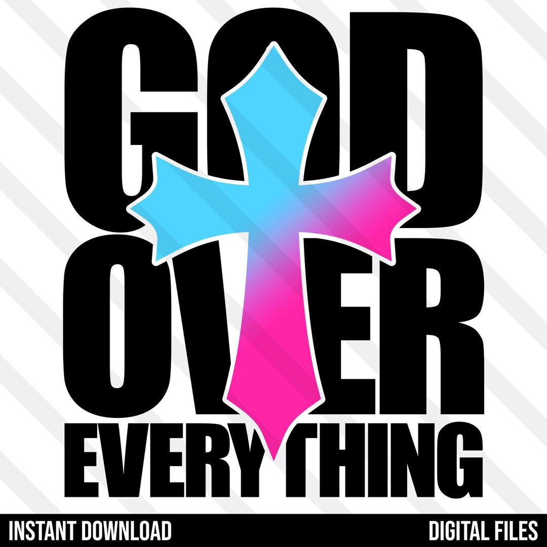 God Over Everything SVG EPS PNG Dxf Jpg Christian Cross Design Blessed ...