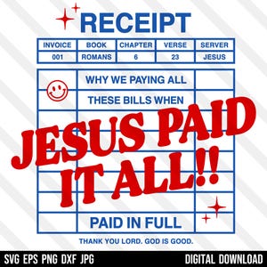 Jesus Paid It All SVG PNG EPS Dxf Jpg Dtf Christian Receipt Worship God Is King Faith Over Fear Blessed Religious Psalm Cricut Silhouette